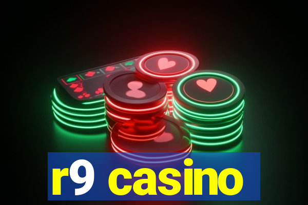 r9 casino